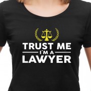 Tričko Trust me I'm Lawyer dámské