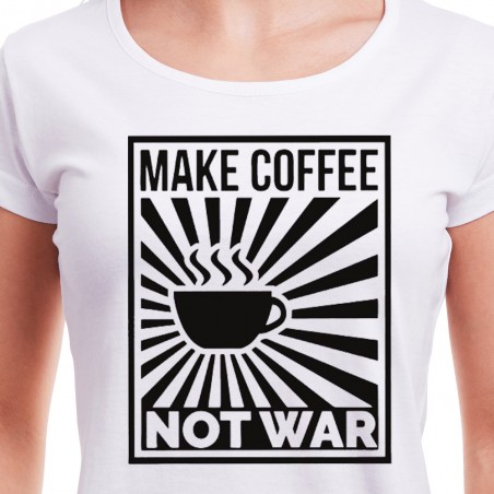 Tričko Make Coffee not War dámské