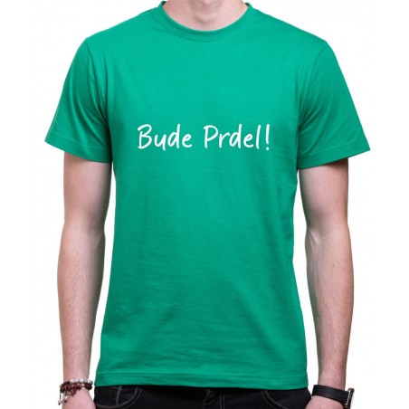 Party tričko Bude Prdel