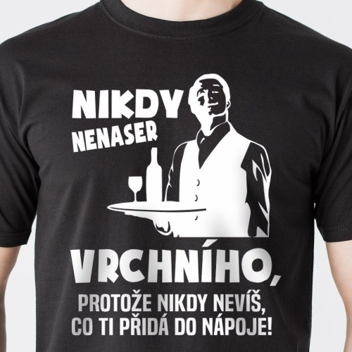 Tričko Nikdy nenaser čašníka