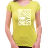 Tričko Make Coffee not War dámské