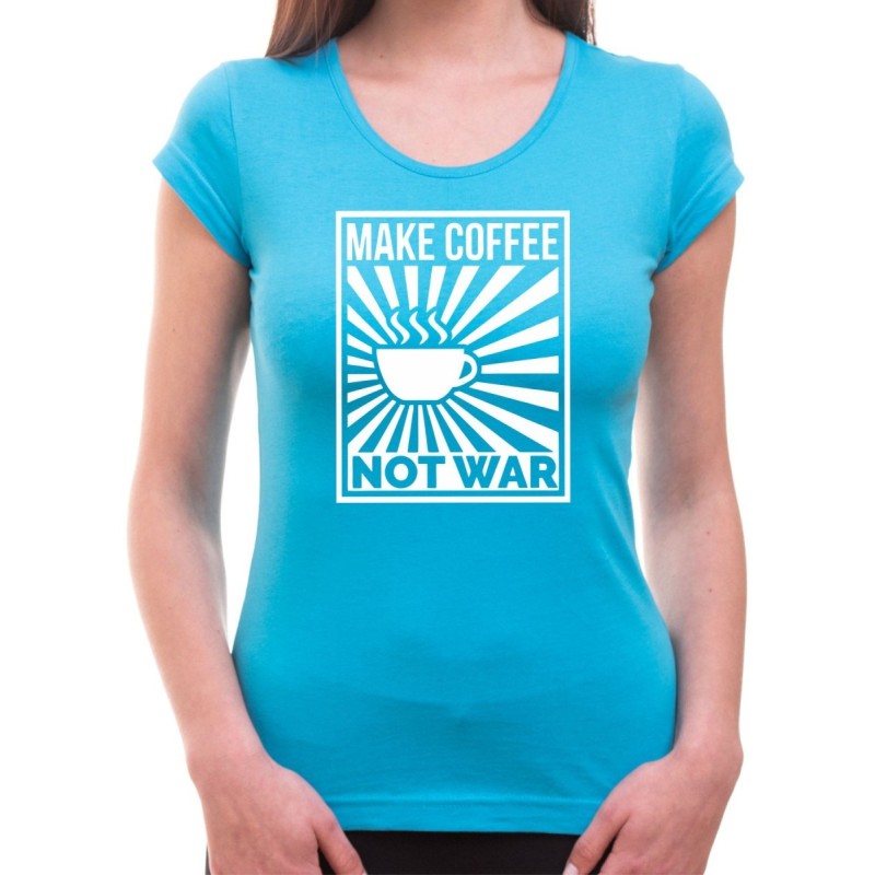 Tričko Make Coffee not War dámské
