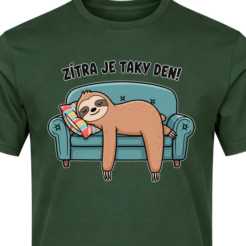 Tričko Lenochod - Zítra je taky Den!