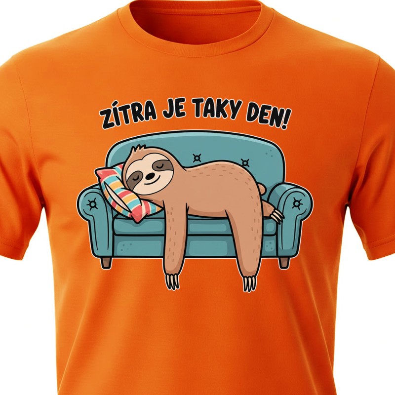 Tričko Lenochod - Zítra je taky Den!