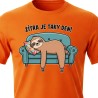 Tričko Lenochod - Zítra je taky Den!