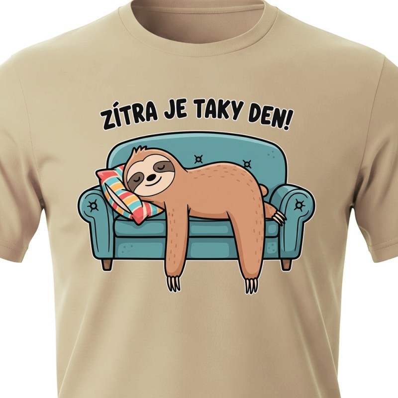 Tričko Lenochod - Zítra je taky Den!