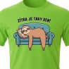 Tričko Lenochod - Zítra je taky Den!