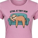 Tričko dámské  Lenochod - Zítra je taky Den!