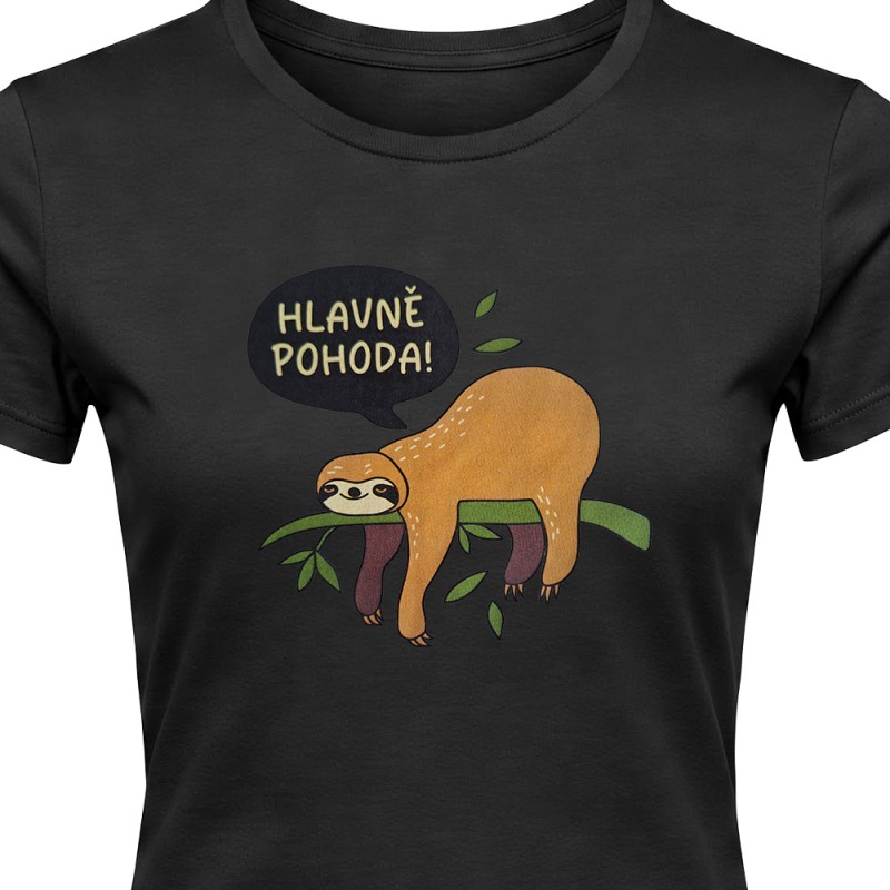 Tričko dámské  Lenochod - Hlavně pohoda!