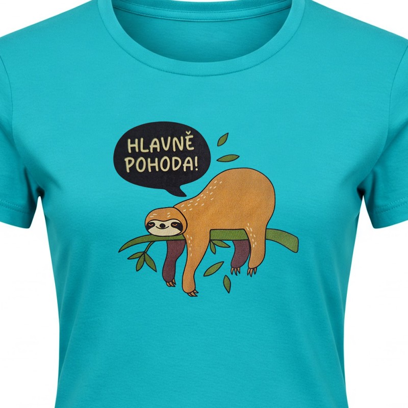 Tričko dámské  Lenochod - Hlavně pohoda!