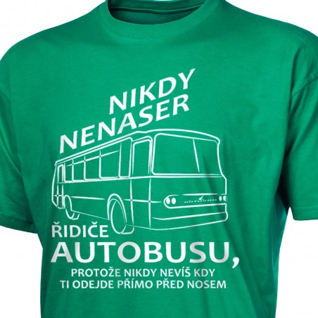 Tričko Nikdy nenaser vodiča autobusu