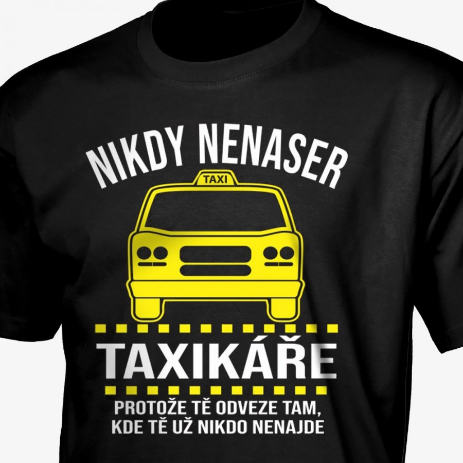 Tričko  Nikdy nenaser taxikára